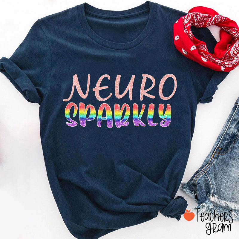 Rainbow Glitter Neuro Sparkly Teacher T-Shirt
