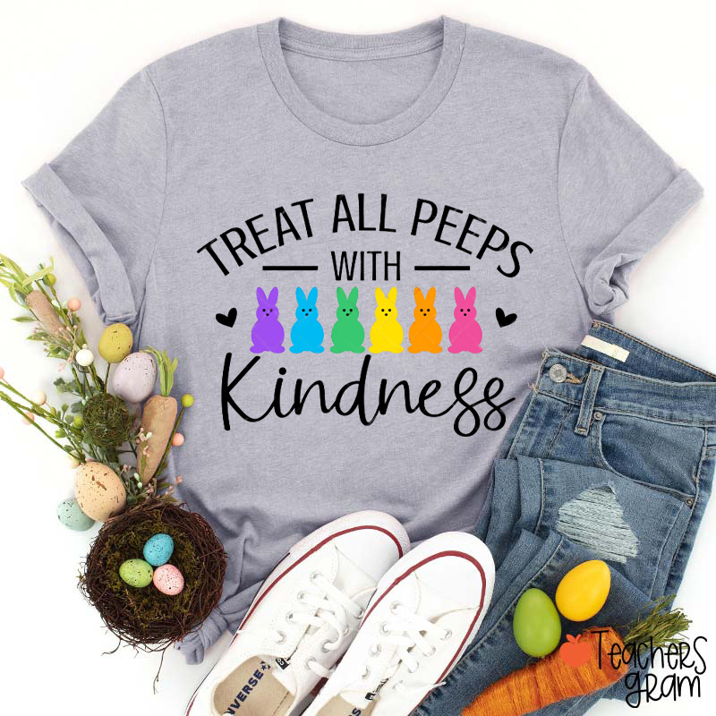 Treat All Peeps With Kindness T-Shirt