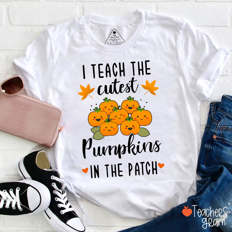 Pumpkin Leaves I Teach The Cutest Pumpkins In The Patch T-Shirt