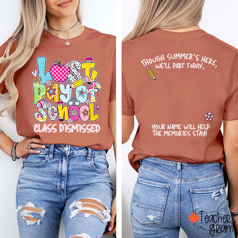 Last Day Of School Class Dismissed Teacher Two Sided T-Shirt