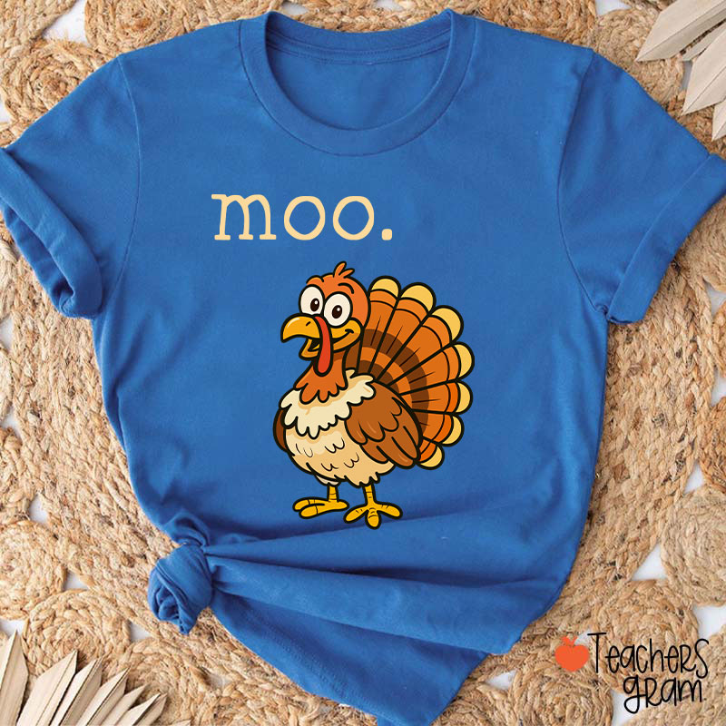 Moo Turkey Thanksgiving Teacher T-Shirt