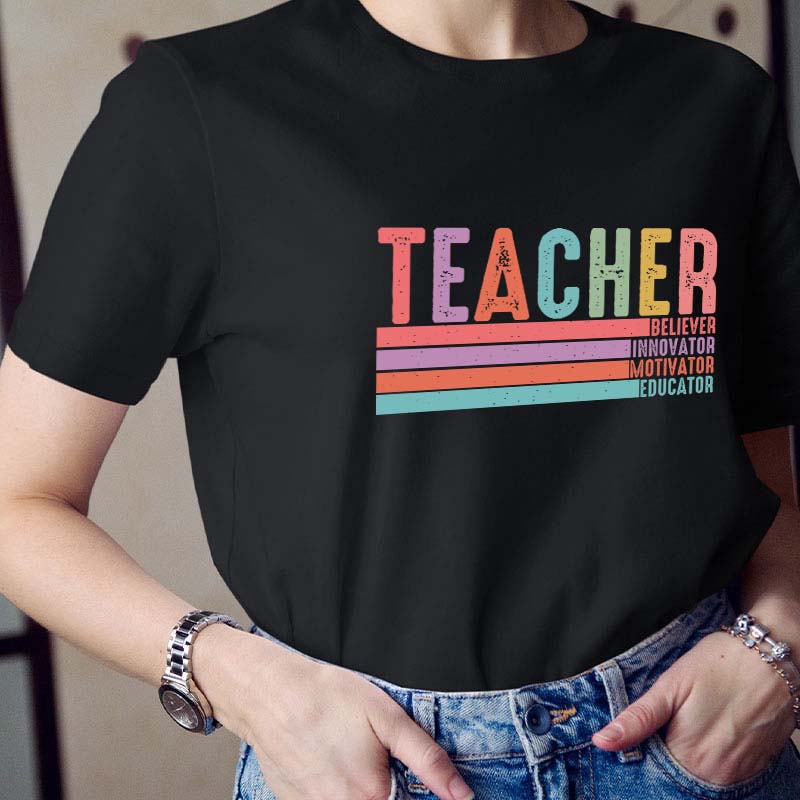 Believer Innovator Motivator Educator Teacher T-Shirt