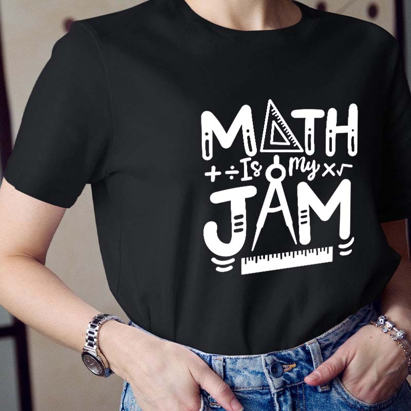Math Is My Jam Teacher T-Shirt