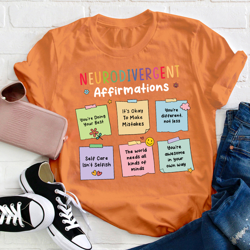 Neurodivergent Affirmations Teacher T-Shirt