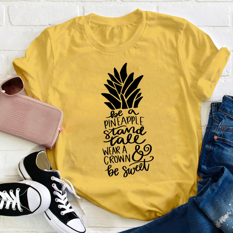 Be A Pineapple Teacher T-Shirt