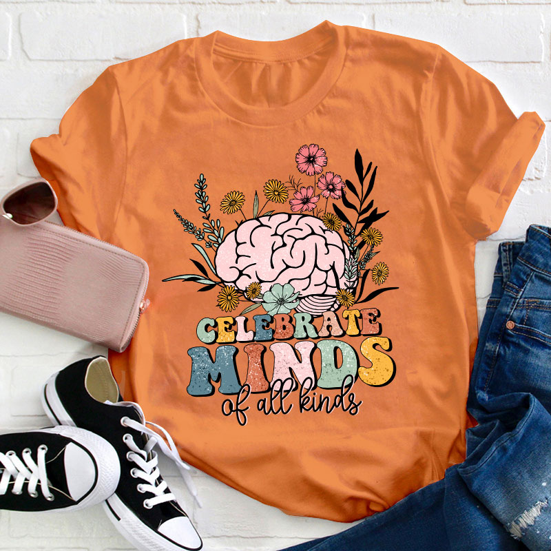Celebrate Minds Of All Kinds Teacher T-Shirt