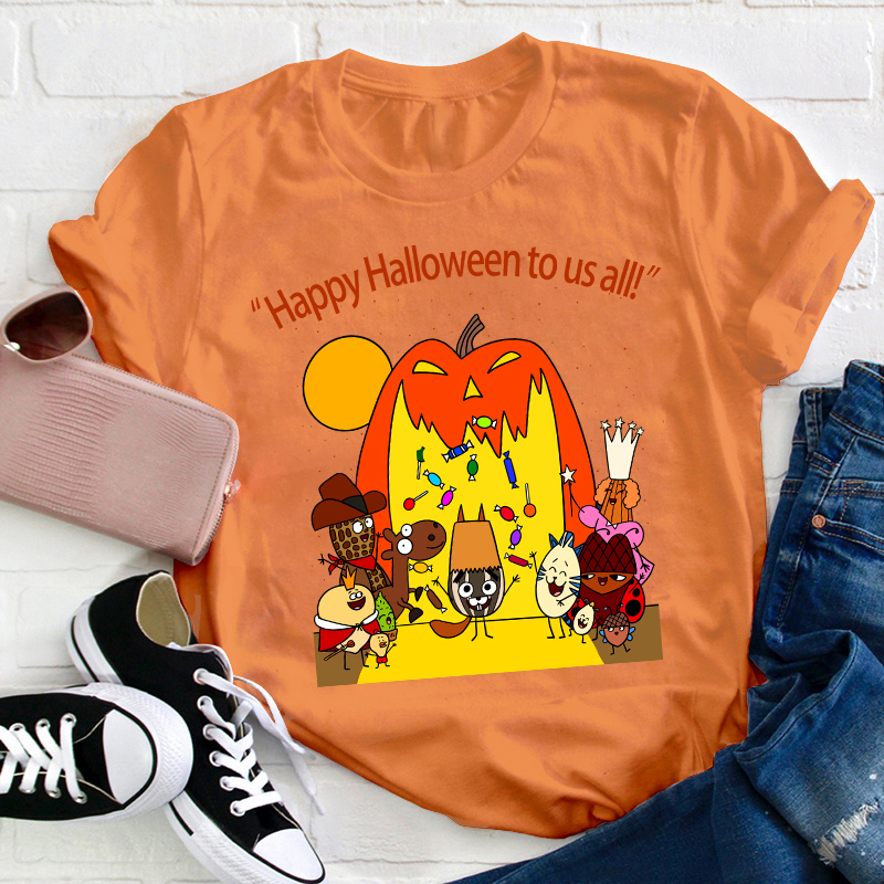 Happy Halloween To Us All Teacher T-Shirt