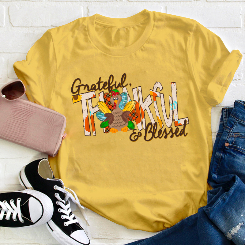 Grateful Thankful And Blessed Teacher T-Shirt