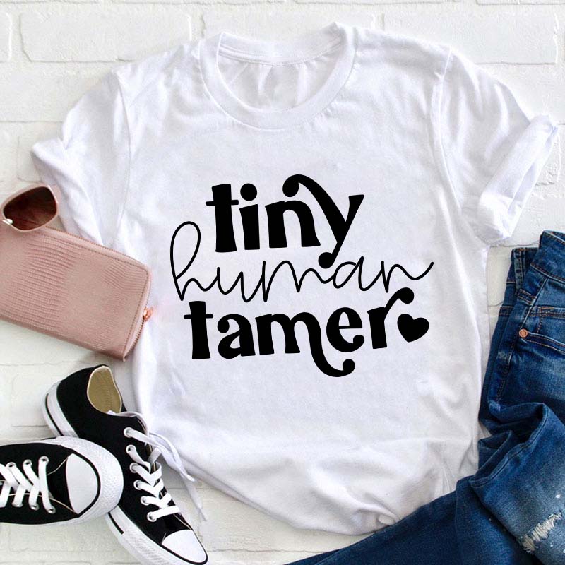 Tiny Human Tamer Teacher T-Shirt