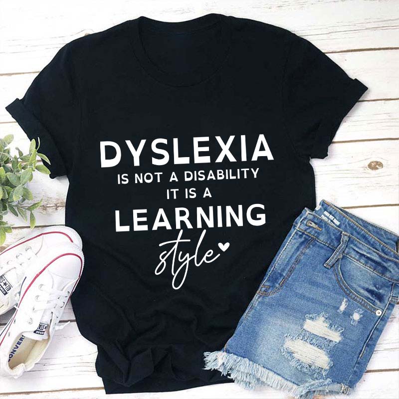 Dyslexia Is Not A Disability Teacher T-Shirt