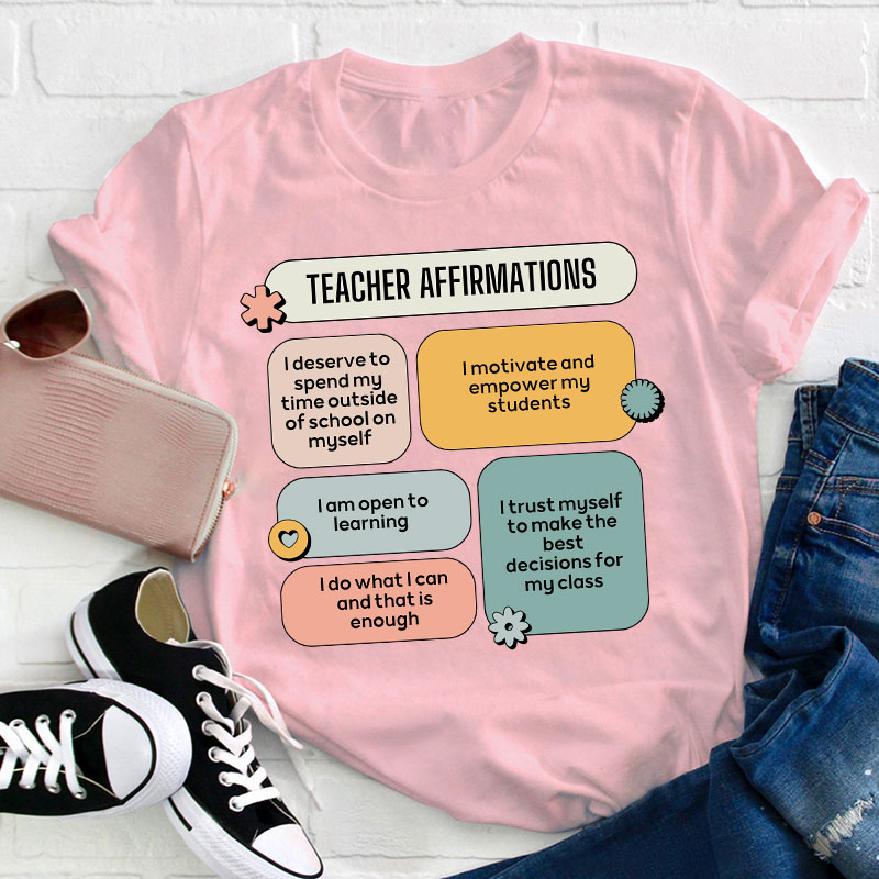 Teacher Affirmations Teacher T-Shirt