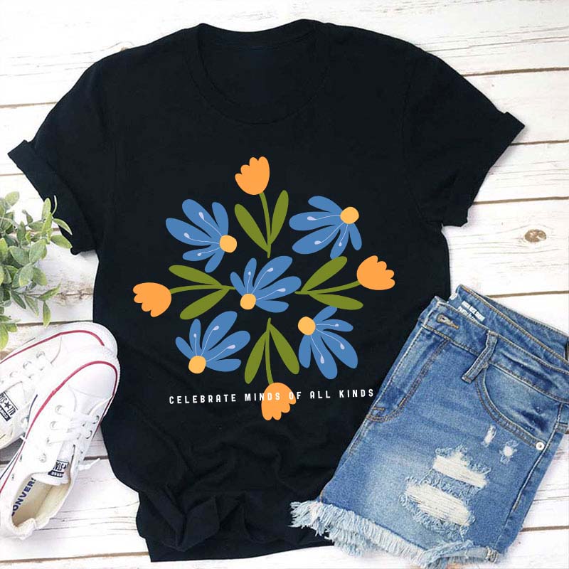 Celebrate Minds Of All Kinds Blue Flower Teacher T-Shirt
