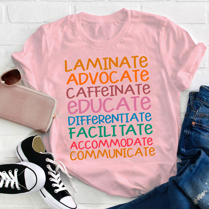 Laminate Advocate Caffeinate Educate Teacher T-Shirt