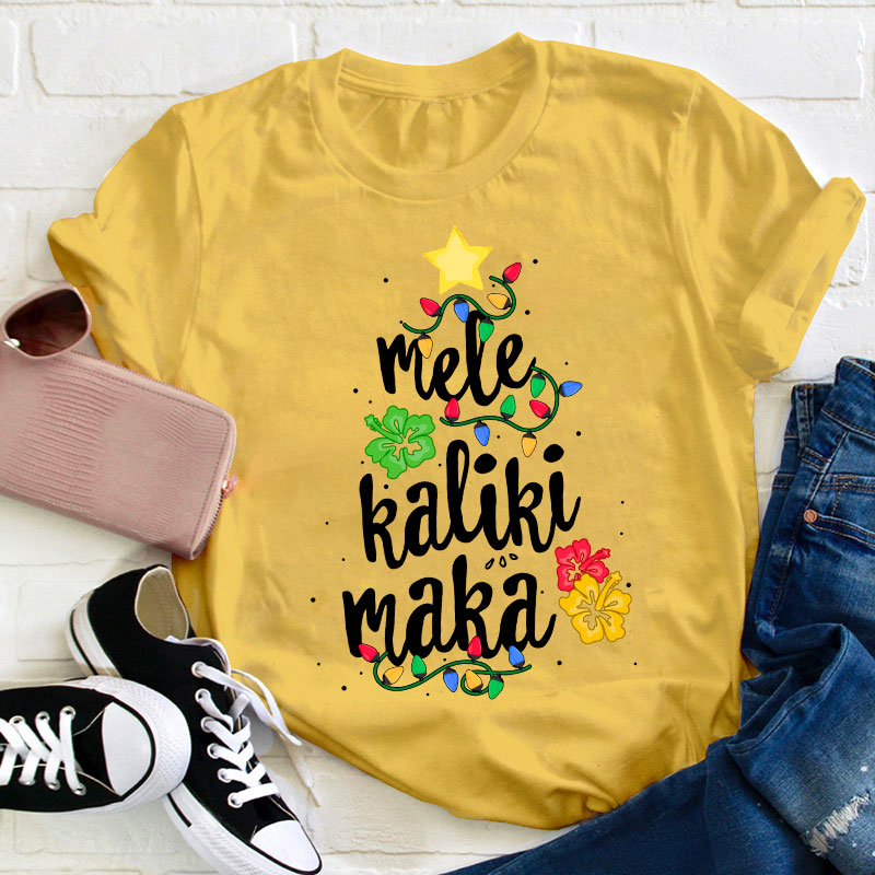 Mele Kaliki Maka Teacher T-Shirt