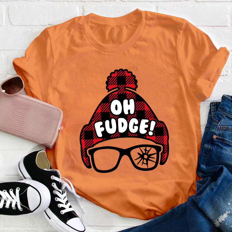 Oh Fudge Teacher T-Shirt