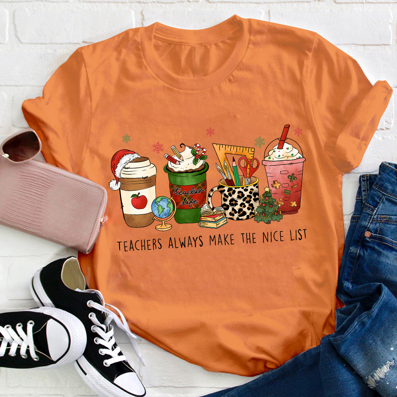 Teacher Always Make The Nice List Teacher T-Shirt
