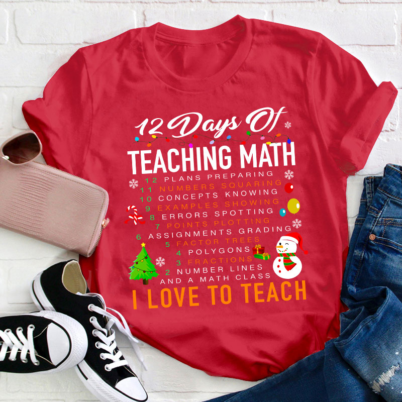 12 Days Of Teaching Math Teacher T-Shirt