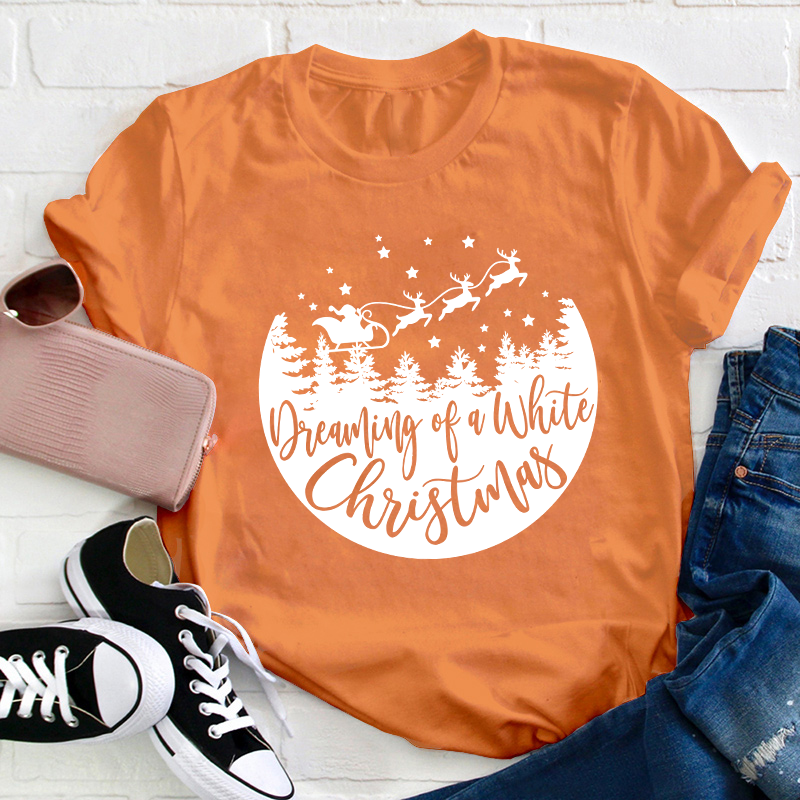 Dreaming Of A White Christmas Teacher T-Shirt