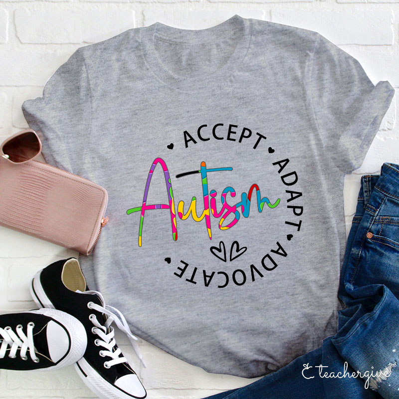 Autism Accept Adapt Advocate Teacher T-Shirt