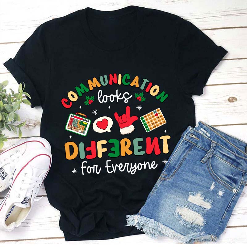 Communication Looks Different For Everyone Teacher T-Shirt
