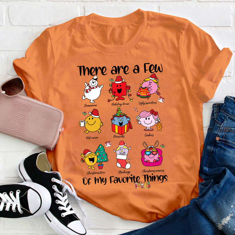 There Are A Few Of My Favorite Things Teacher T-Shirt