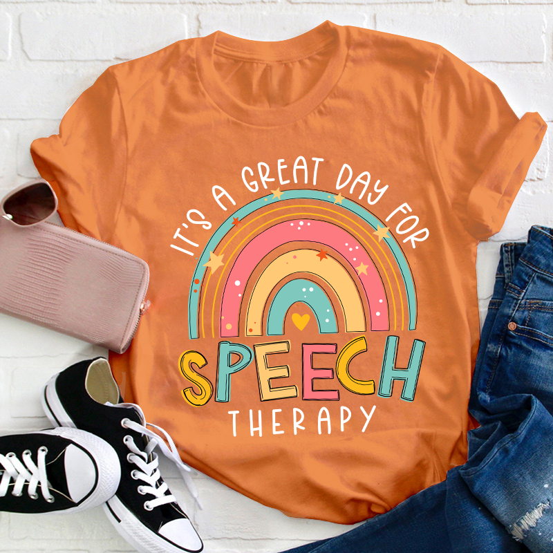 It's A Great Day For Speech Therapy Teacher T-Shirt