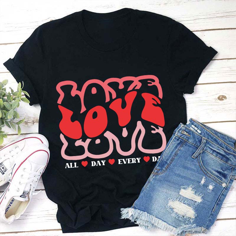 Love Life Teacher T-Shirt