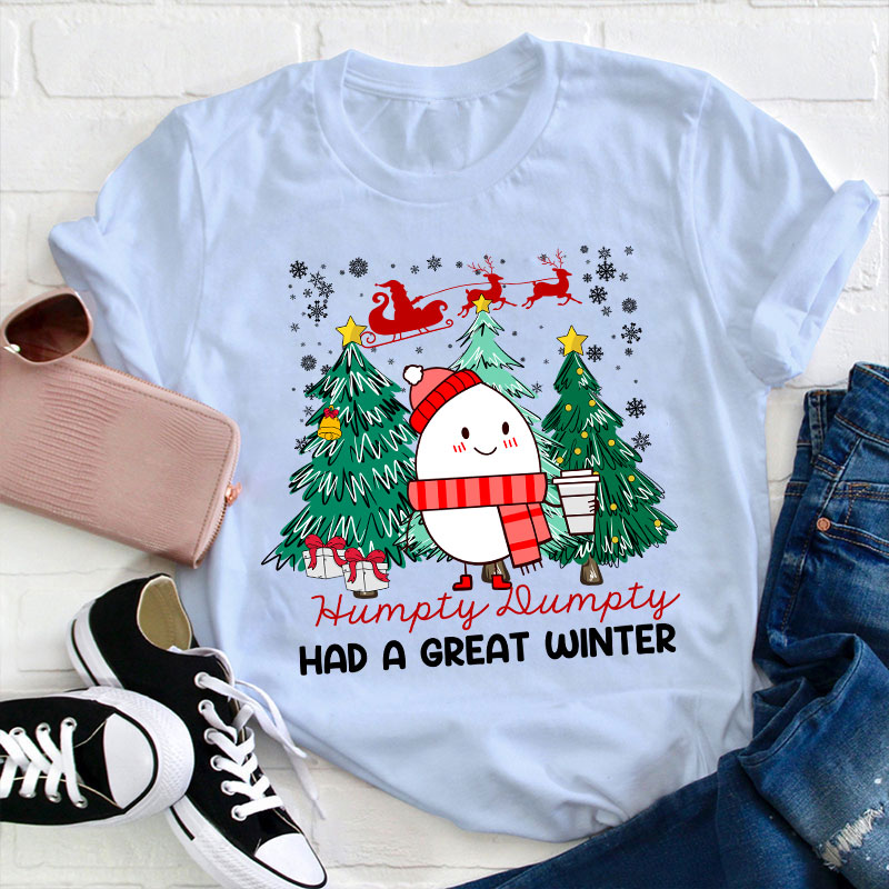 Humpty Dumpty Had A Great Winter Teacher T-Shirt