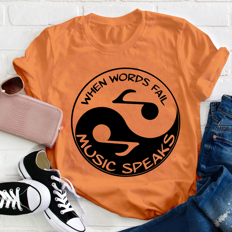When Words Fall Music Speaks Teacher T-Shirt