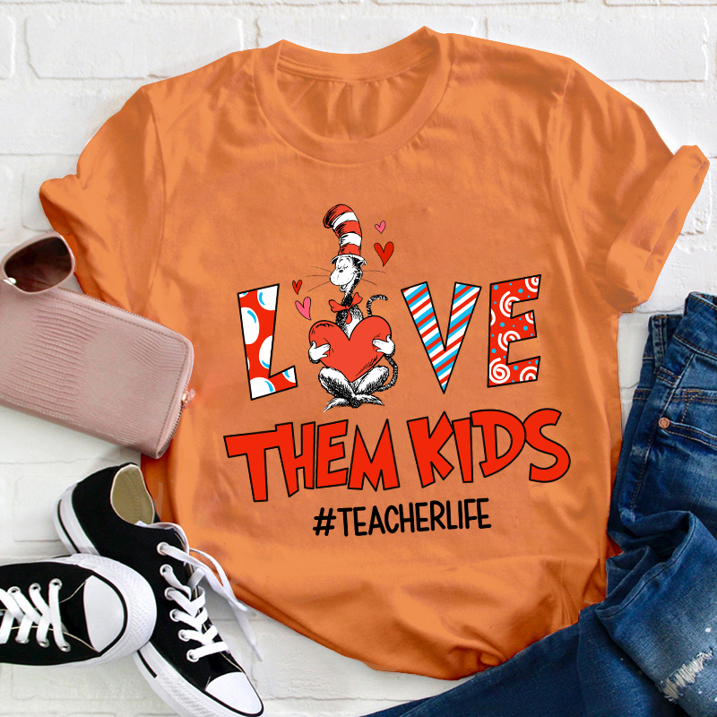 Love Them Kids Teacher T-Shirt