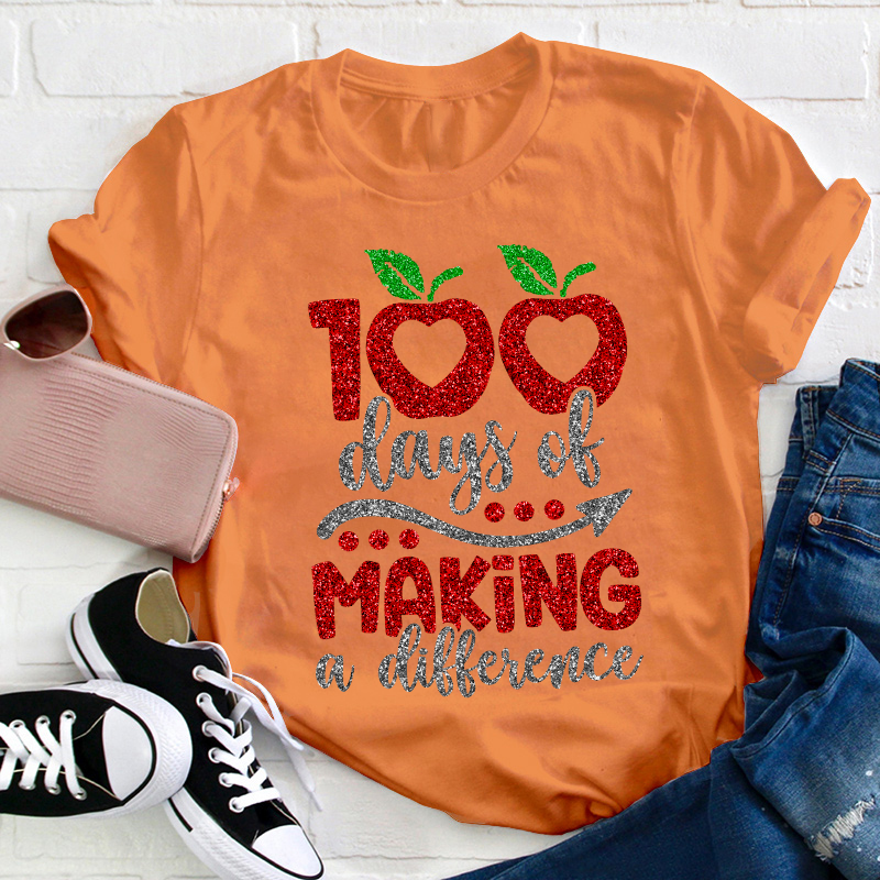 100 Days Of Making A Difference Teacher T-Shirt
