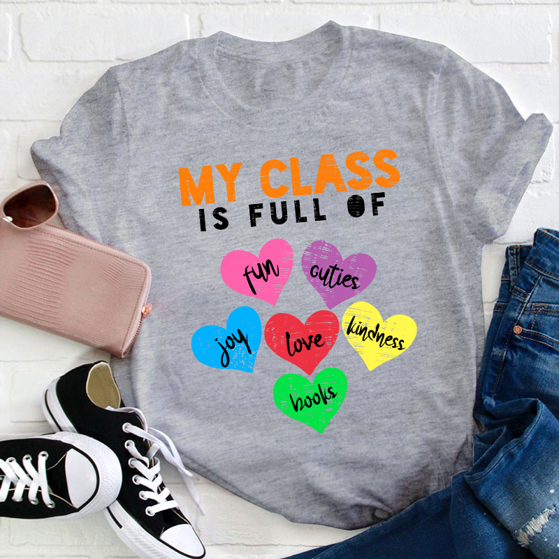 My Class Is Full Of Love Teacher T-Shirt
