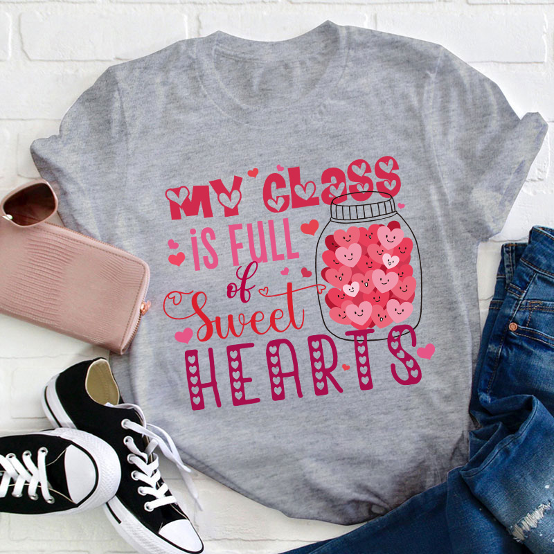 My Class Is Full Of Sweet Hearts Teacher T-Shirt