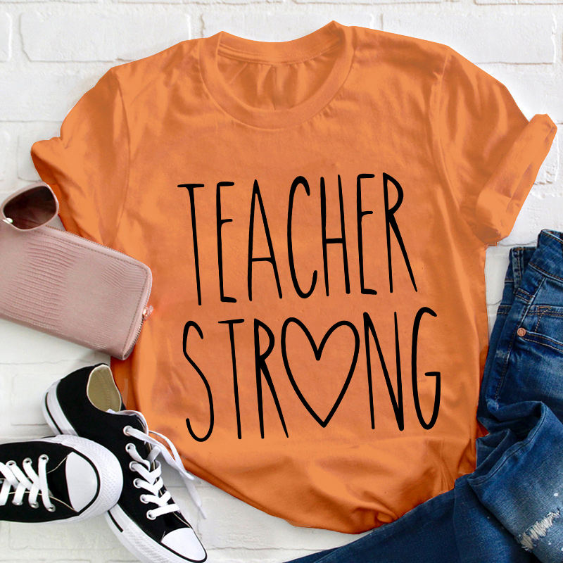 Teacher Strong Teacher T-Shirt