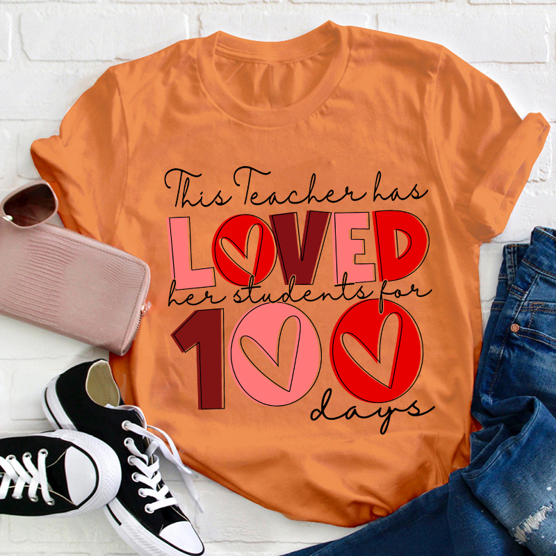This Teacher Has Loved Her Students For 100 Days Teacher T-Shirt