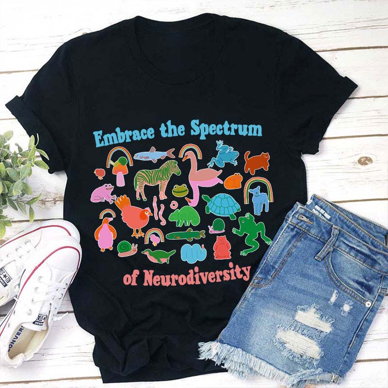 Embrace The Spectrum Of Neurodiversity Teacher T-Shirt