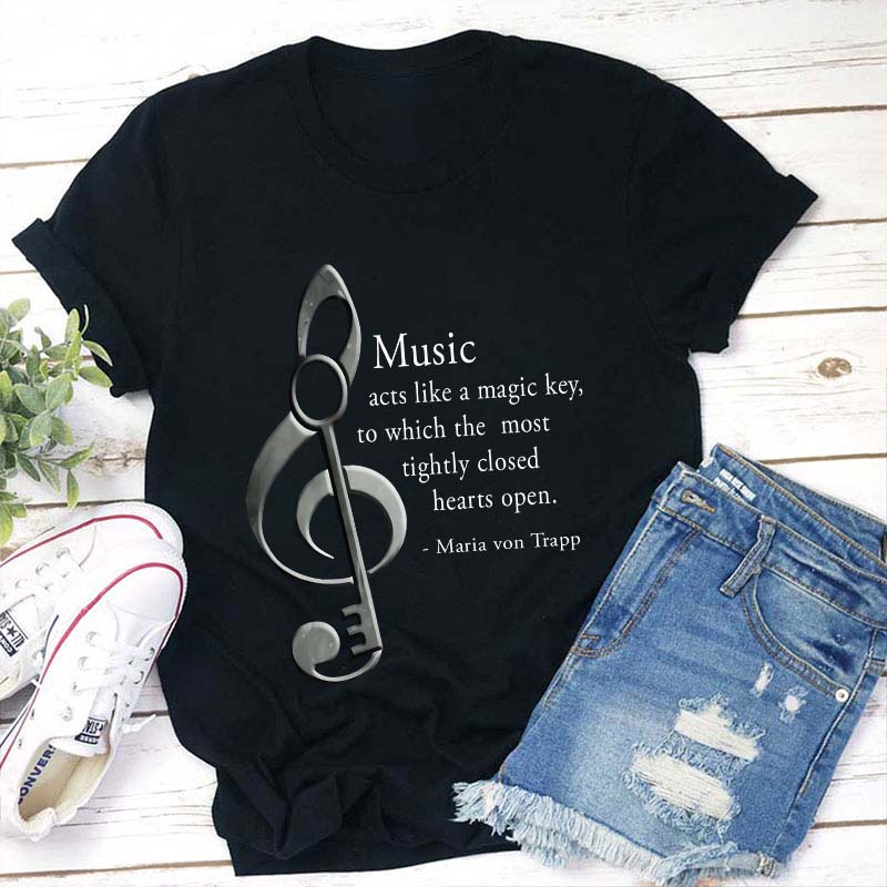 Music Acts Like A Magic Key Teacher T-Shirt