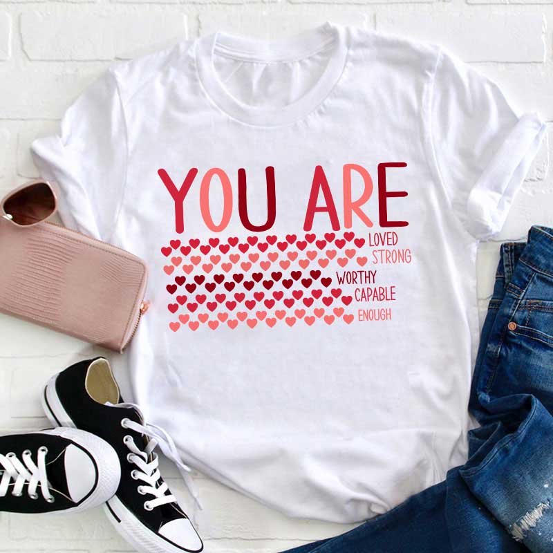 You Are Loved Teacher T-Shirt