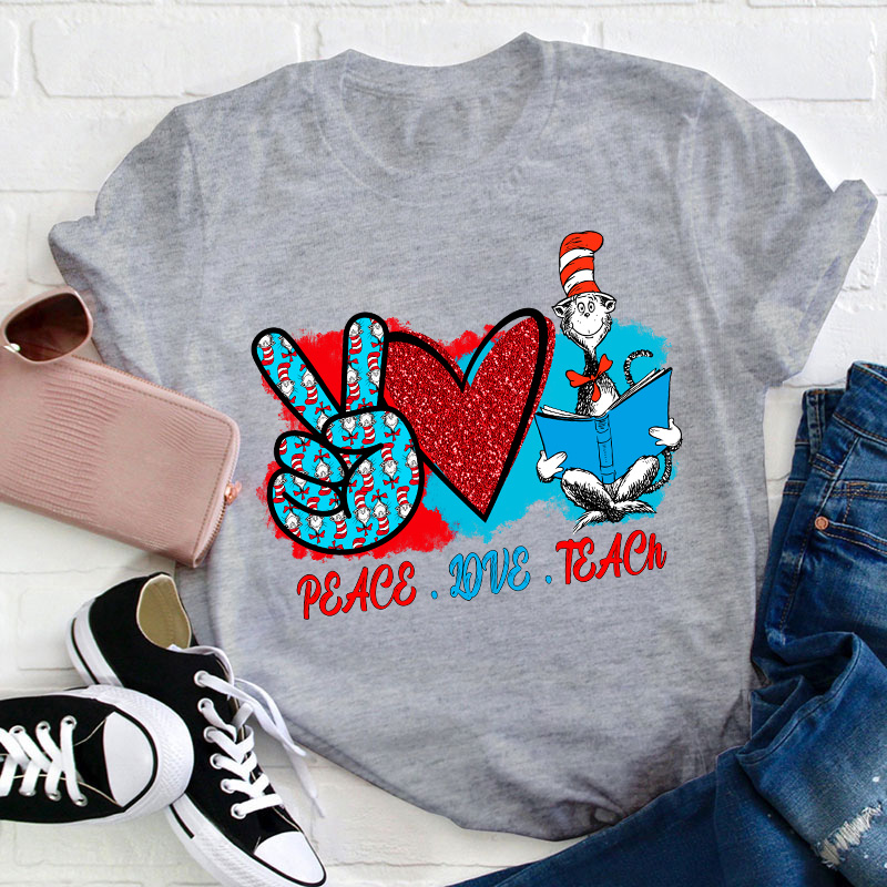 Peace Love Teach Teacher T-Shirt