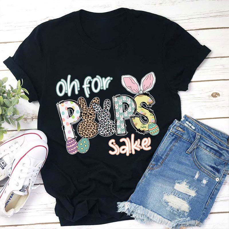 Oh For Peeps Sake Teacher T-Shirt