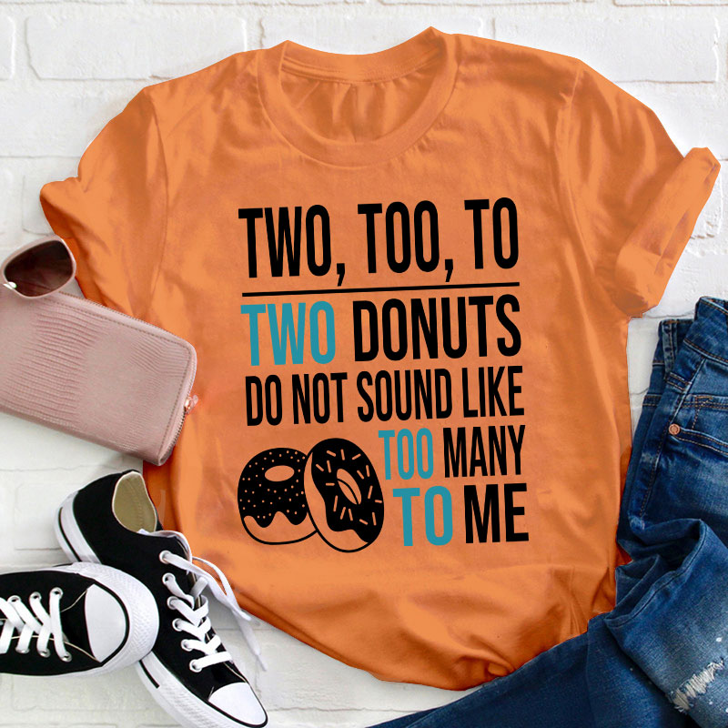 Two Too To Teacher T-Shirt