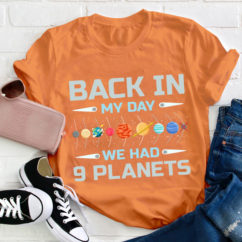 Back In My Day We Had Nine Planets Teacher T-Shirt