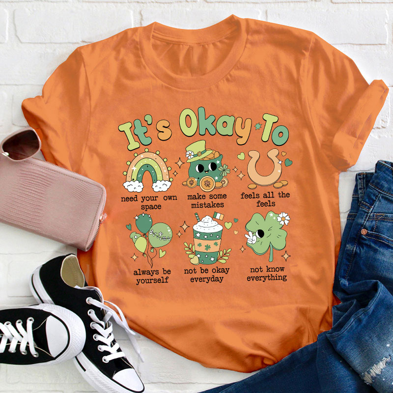 It's Okay To Mental Health Patricks Day Teacher T-Shirt