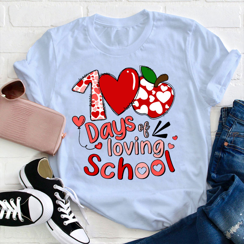 100 Days Of Loving School Teacher T-Shirt