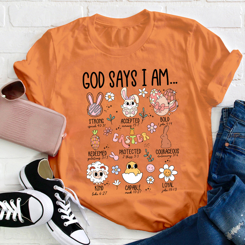Easter Bunny God Says I Am  Teacher T-Shirt