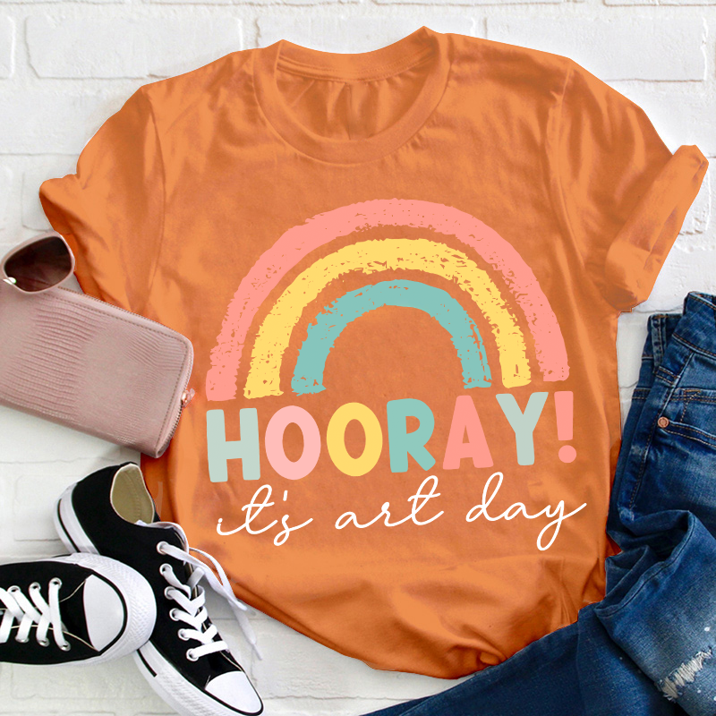 Hooray It's Art Day Teacher T-Shirt