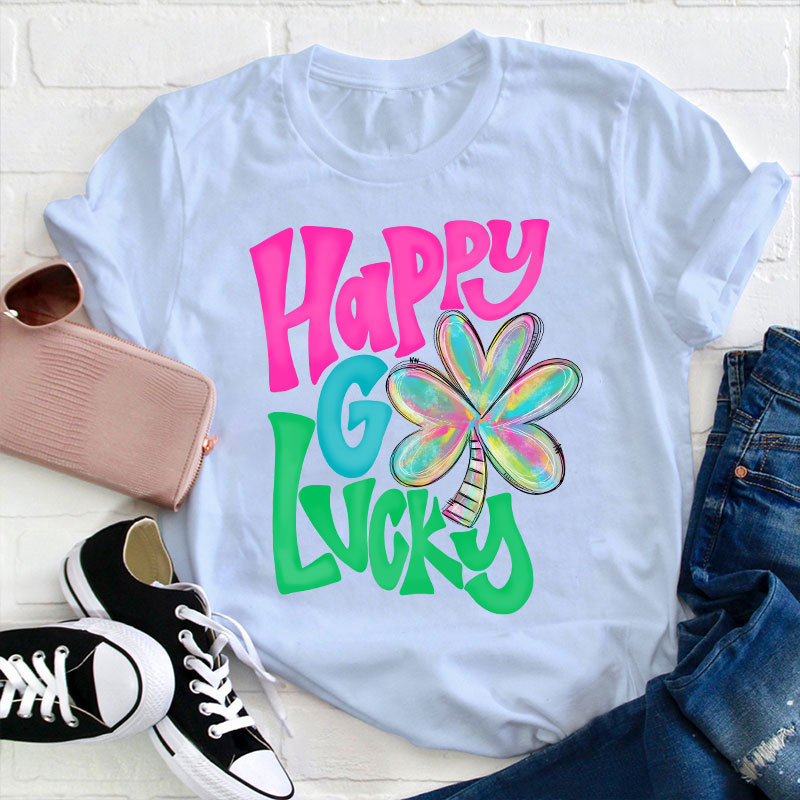 Happy Go Lucky Teacher T-Shirt