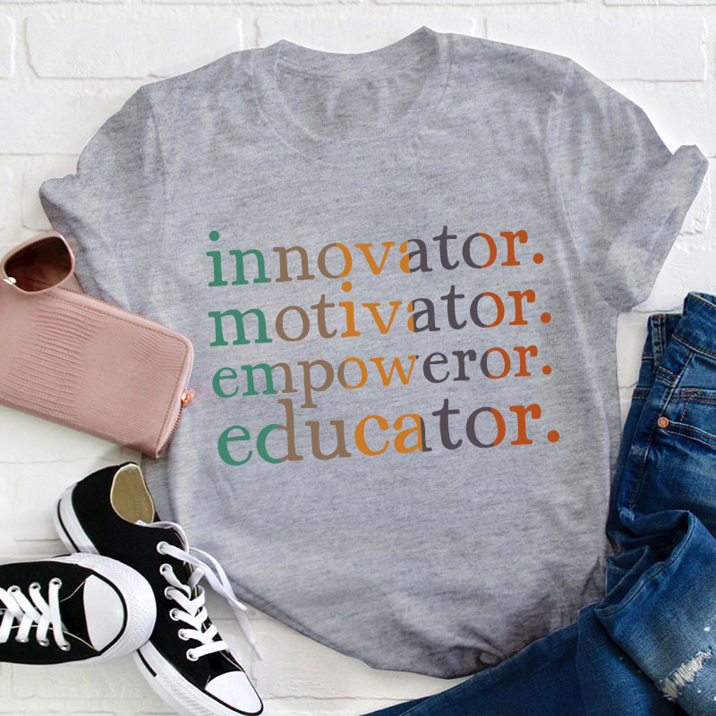 Innovator Motivator Empoweror Educator Teacher T-Shirt