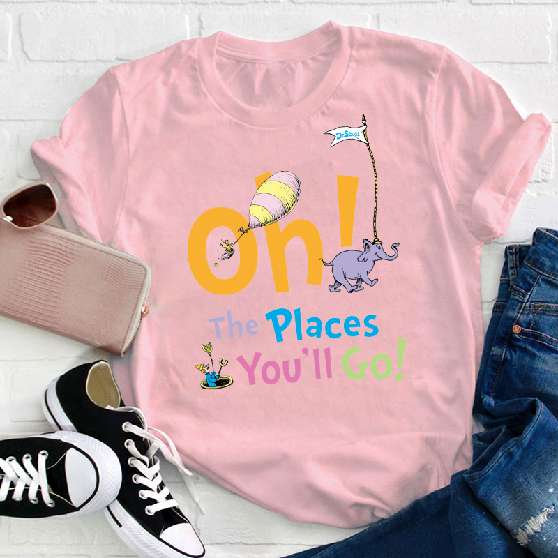 Oh The Places You'll Go T-Shirt