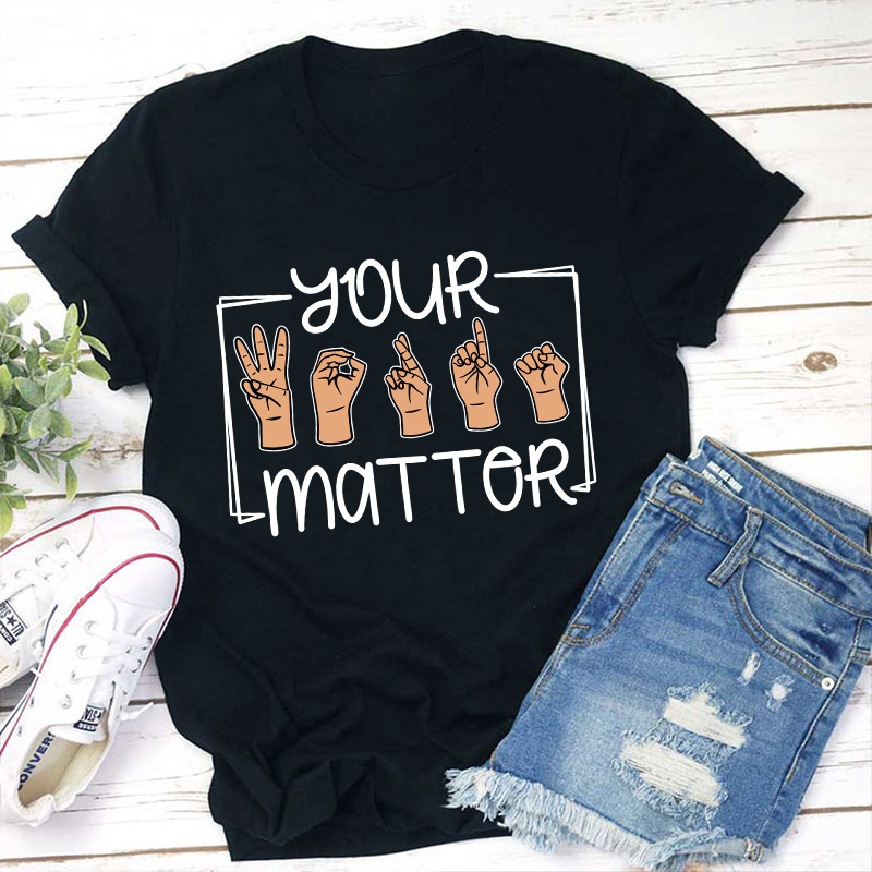 Your Words Matter Teacher T-Shirt